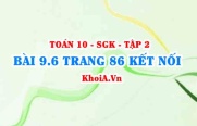 Bài 9.6 trang 86 Toán 10 Kết nối tri thức Tập 2